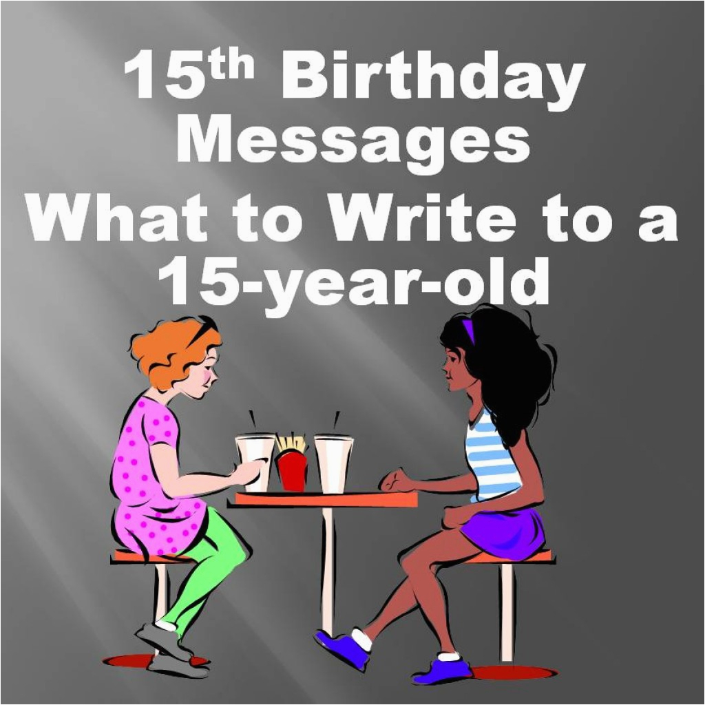 15 Year Old Birthday Card 15th Birthday Card Wishes Messages Jokes and Poems