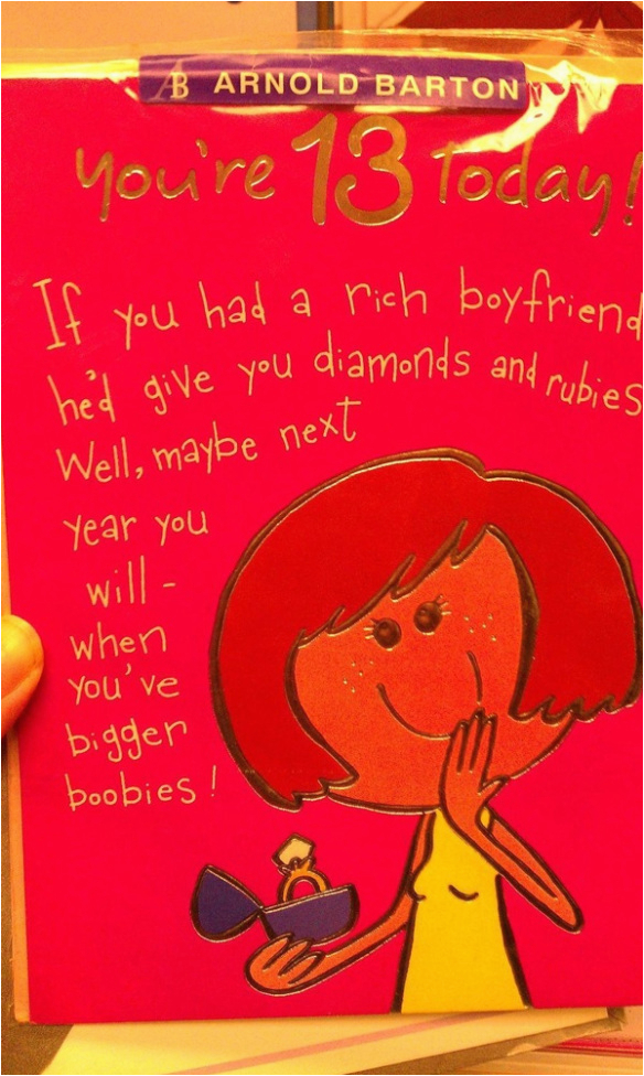 Birthday Card for 13 Year Old Girl A Super Sexist Birthday Card for 13 Year Old Girls