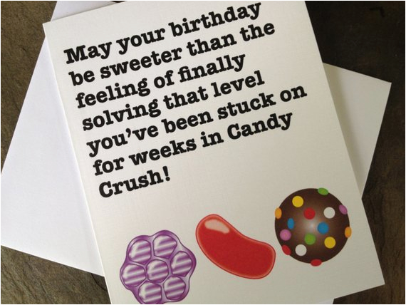 Birthday Card for Crush Candy Crush Birthday Card