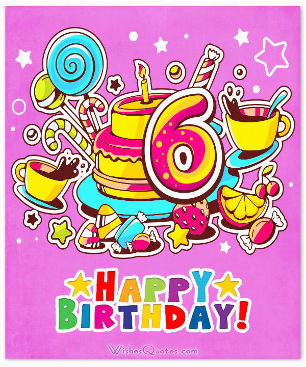 Birthday Cards for 6 Year Olds Happy 6th Birthday Wishes for 6 Year Old Boy or Girl Birthday Cards for 6 Year Olds Happy 6th Birthday Wishes for 6 Year Old Boy or Girl