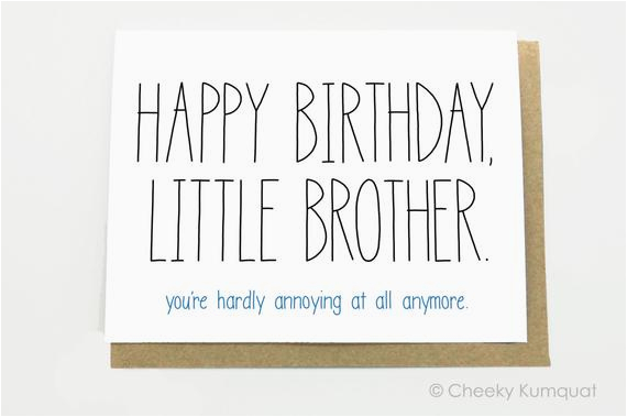 Birthday Cards for Little Brother Funny Birthday Card Little Brother You 39 Re by Cheekykumquat