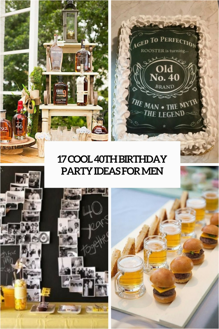 Coolest 40th Birthday Ideas 17 Cool 40th Birthday Party Ideas for Men Shelterness