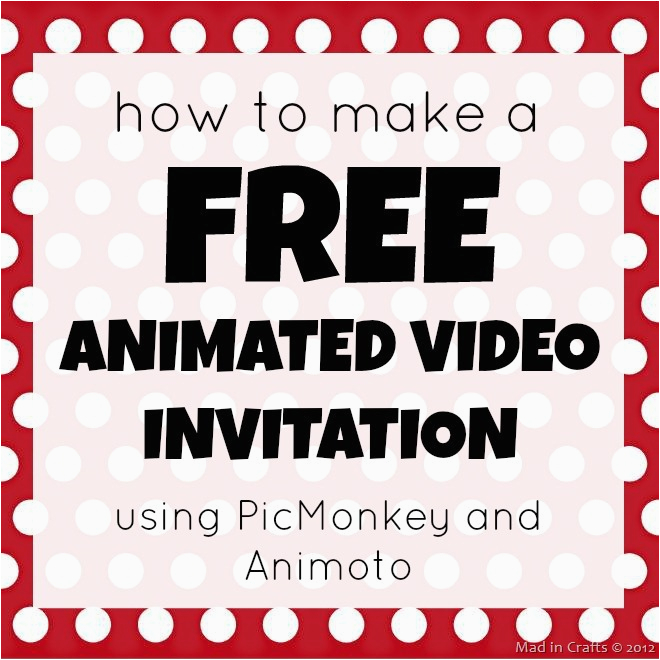 Create Birthday Invitation Video How to Make A Free Animated Video Invitation Mad In Crafts