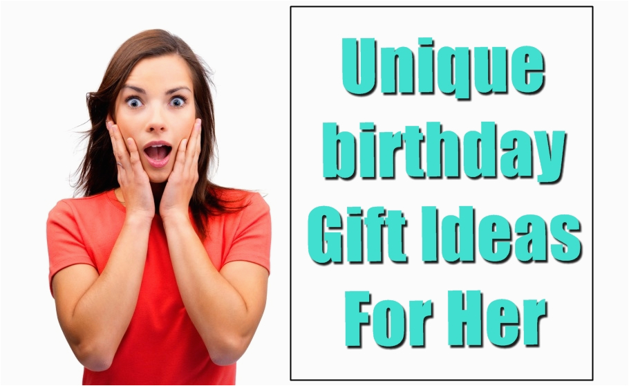 Different Birthday Gifts for Her 30 Unique Birthday Gifts You Must Get Her This Time