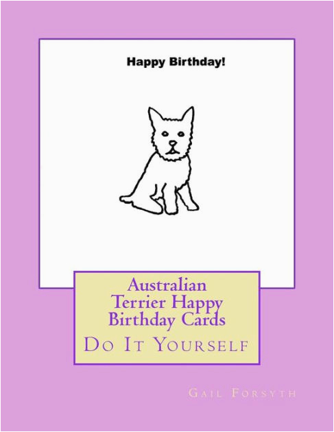 Does Barnes and Noble Have Birthday Cards Australian Terrier Happy Birthday Cards Do It Yourself by