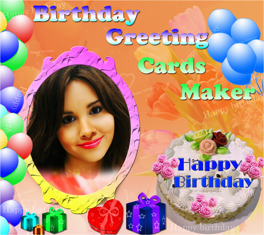 Free Birthday Card Maker with Photo Birthday Greeting Cards Maker android Apps On Google Play