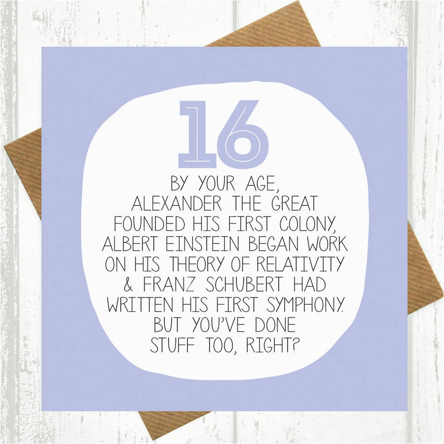 Funny 16th Birthday Cards by Your Age Funny 16th Birthday Card by Paper Plane