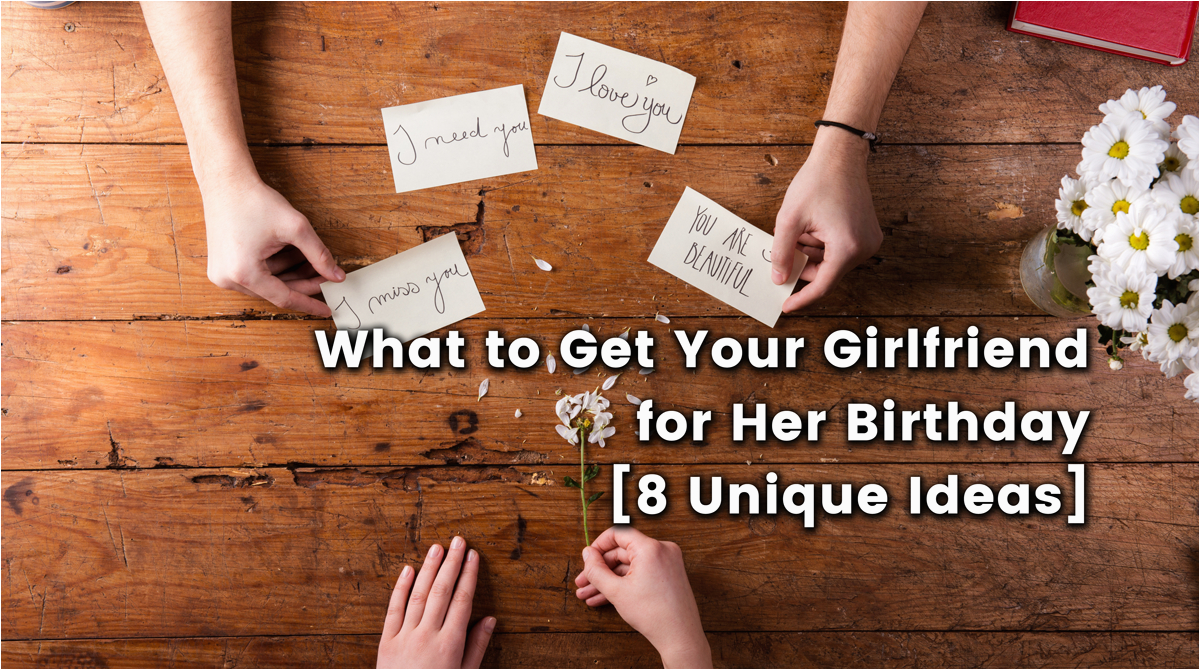 Gift Ideas for Your Wife On Her Birthday What to Get Your Girlfriend for Her Birthday 8 Unique Ideas