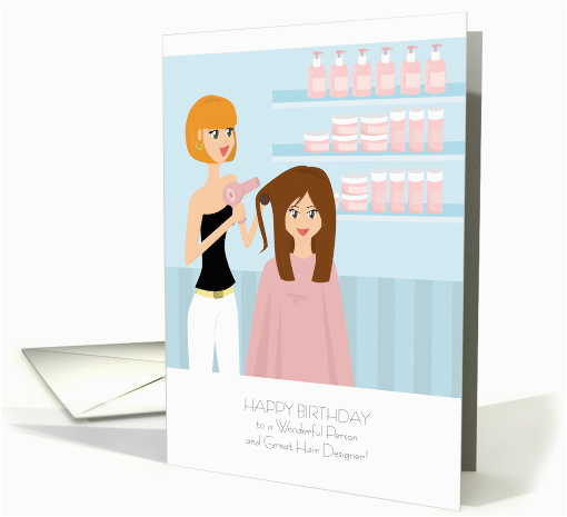 Hair Stylist Birthday Cards Happy Birthday Great Hair Designer Hairstylist Hairdresser