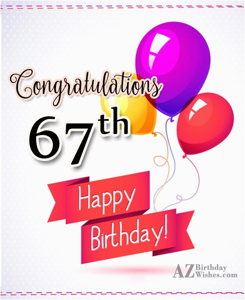 Happy 67th Birthday Cards 67th Birthday Wishes