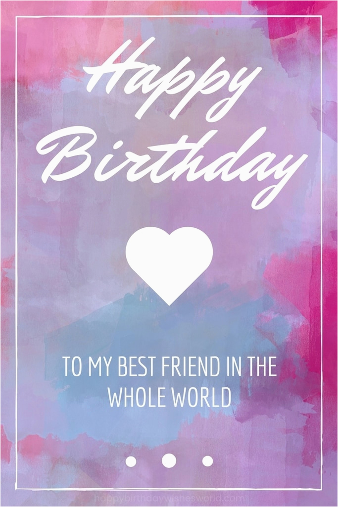 Happy Birthday Card for A Best Friend 150 Ways to Say Happy Birthday Best Friend Funny and