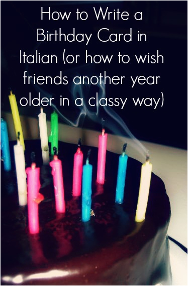 Happy Birthday Cards In Italian How to Write A Birthday Card In Italian or How to Wish