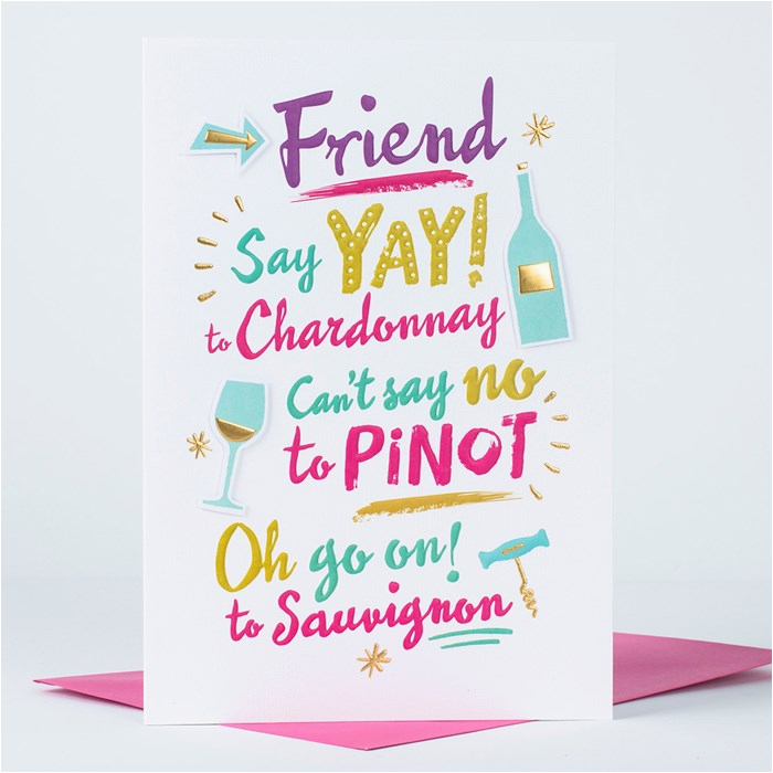 What to Say to A Friend In A Birthday Card Birthday Card Friend Say Yay to Chardonnay Only 1 49