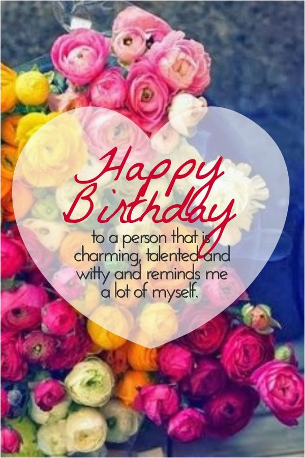 Cute Happy Birthday Quotes for Her 50 Most Unique Birthday Wishes for You My Happy Birthday