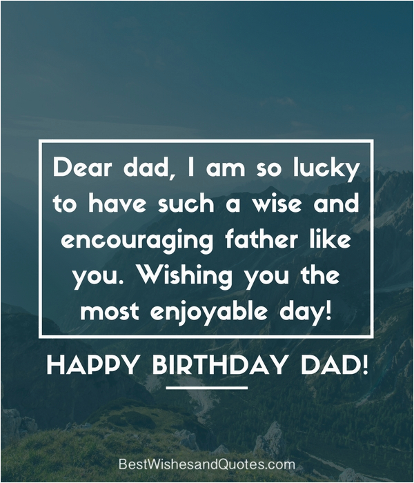 Father to son Happy Birthday Quotes Happy Birthday Dad 40 Quotes to Wish Your Dad the Best Father to son Happy Birthday Quotes Happy Birthday Dad 40 Quotes to Wish Your Dad the Best