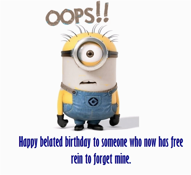 Funny Happy Belated Birthday Quotes Funny Happy Belated Birthday Messages Happy Birthday Wishes