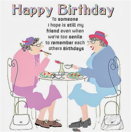 Funny Happy Birthday Quotes to A Friend 25 Funny Birthday Wishes and Greetings for You