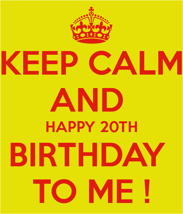 Happy 20th Birthday to Me Quotes Happy 20th Birthday Quotes Quotesgram