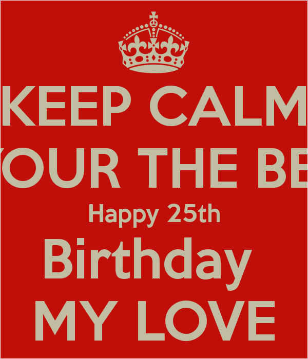 Happy 25th Birthday to Me Quotes Happy 25th Birthday Quotes Quotesgram
