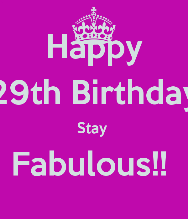 Happy 29th Birthday Quotes Happy 29th Birthday Quotes Quotesgram