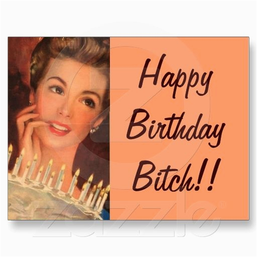 Happy Birthday Bitch Quotes 23 Best Happy Birthday Images On Pinterest Happy