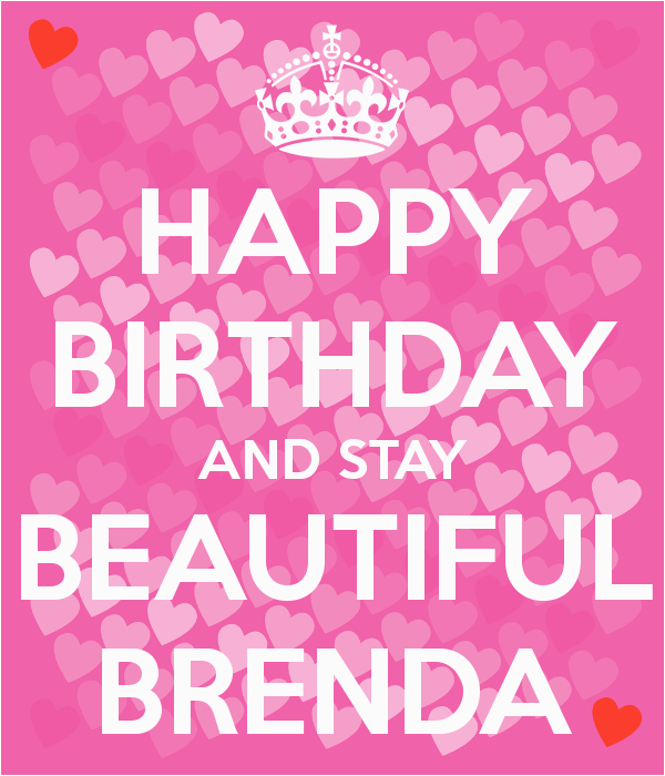 Happy Birthday Brenda Quotes Happy Birthday and Stay Beautiful Brenda Poster