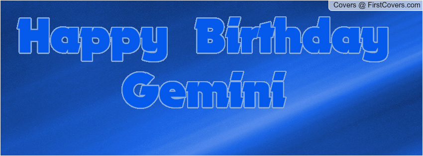 Happy Birthday Gemini Quotes Gemini Birthday Quotes Quotesgram Happy Birthday Gemini Quotes Gemini Birthday Quotes Quotesgram