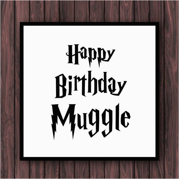 Happy Birthday Harry Potter Quotes Harry Potter Muggle Birthday