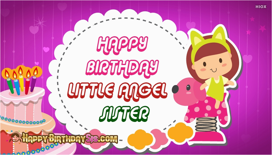 Happy Birthday Little Angel Quotes Happy Birthday Little Angel Sister Happybirthdaysis Com