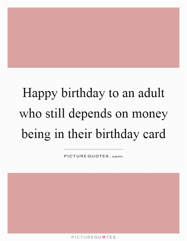 Happy Birthday Money Quotes Birthday Quotes Birthday Sayings Birthday Picture