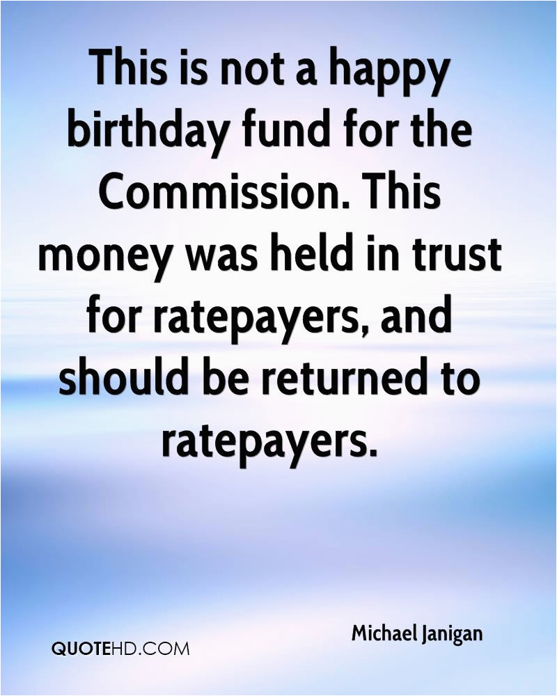 Happy Birthday Money Quotes Michael Janigan Quotes Quotehd