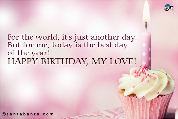 Happy Birthday My Love Quotes for Him Happy Birthday My Love Quotes Quotesgram