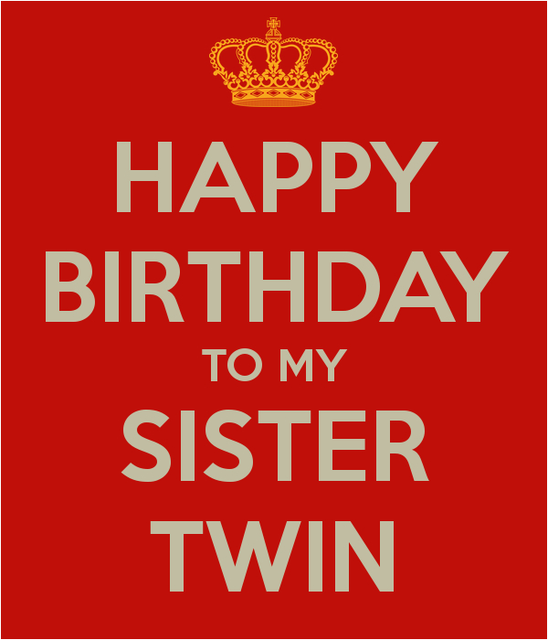 Happy Birthday My Twin Sister Quotes Twin Sister Birthday Quotes Happy Quotesgram