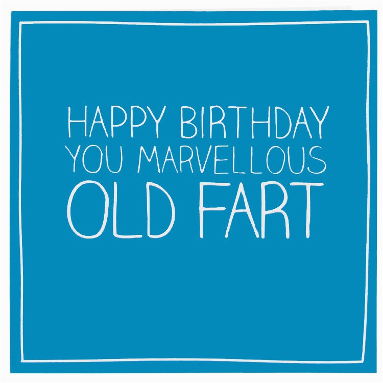 Happy Birthday Old Fart Quotes Old Fart Birthday Quotes Quotesgram