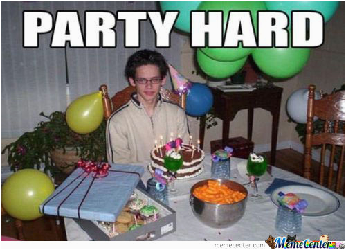 Happy Birthday Party Hard Quotes Party Hard Memes Image Memes at Relatably Com