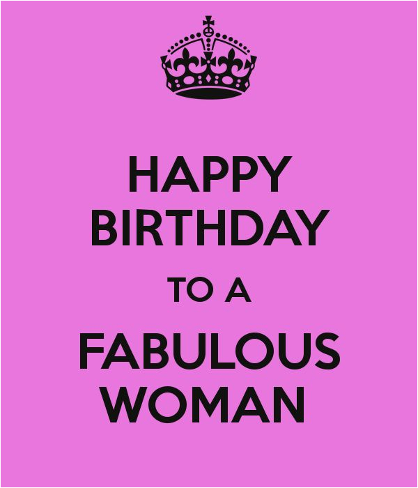 Happy Birthday Quotes for A Woman Happy Birthday to A Fabulous Woman Happy Birthday to