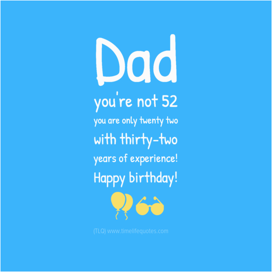 Happy Birthday Quotes for Dad Funny Funny Birthday Quotes for Dad From Daughter Quotesgram