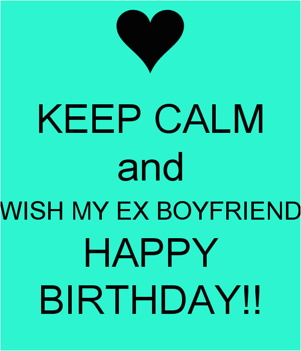 Happy Birthday Quotes for Ex Boyfriend Ex Husband Birthday Quotes Quotesgram