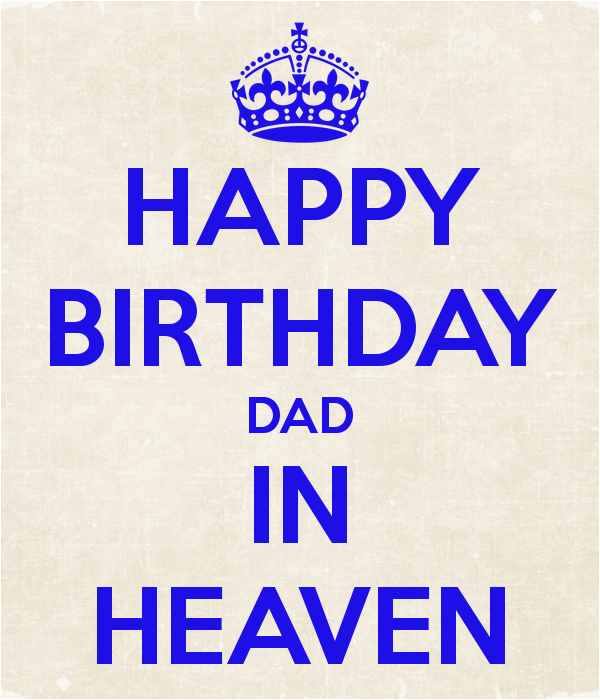 Happy Birthday Quotes for Father In Heaven Dad In Heaven Quotes Quotesgram Happy Birthday Quotes for Father In Heaven Dad In Heaven Quotes Quotesgram