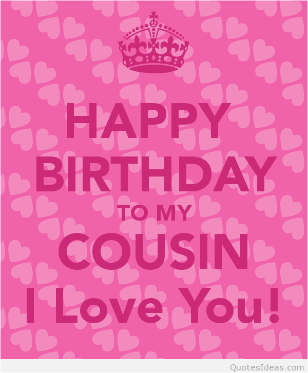 Happy Birthday Quotes for My Cousin Cousin Birthday Quotes Quotesgram