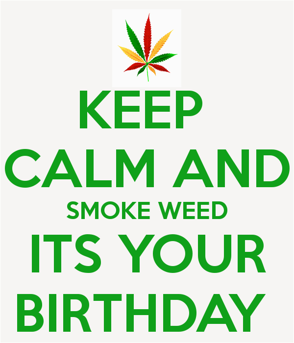 Happy Birthday Stoner Quotes Happy Birthday Stoner Quotes Quotesgram