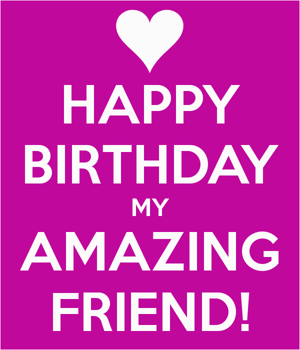 Happy Birthday to An Amazing Friend Quotes Happy Birthday My Friend Quotes Quotesgram