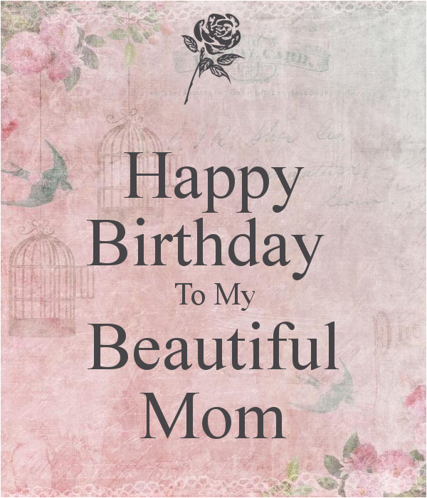 Happy Birthday to My Beautiful Mother Quotes Happy Birthday to My Mom Quotes Quotesgram