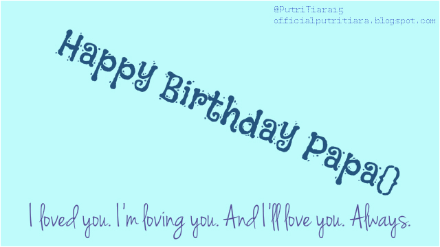 Happy Birthday to Papa Quotes Happy Birthday Papa Quotes Quotesgram