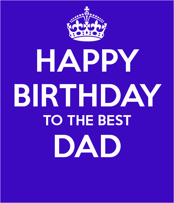 Happy Birthday to the Best Dad Quotes Happy Birthday Dad Quotes Quotesgram