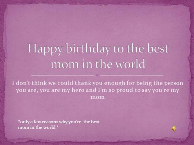 Happy Birthday to the Best Mom In the World Quotes Happy Birthday to the Best Mom In the World Authorstream