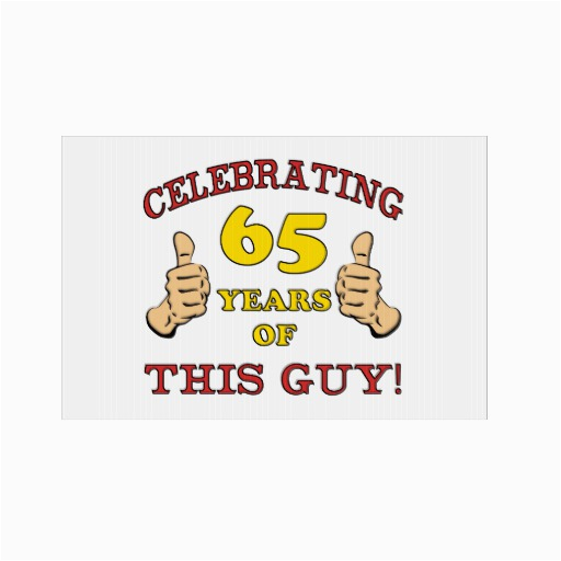 65th Birthday Gifts for Him 65th Birthday Gift for Him Lawn Signs Zazzle