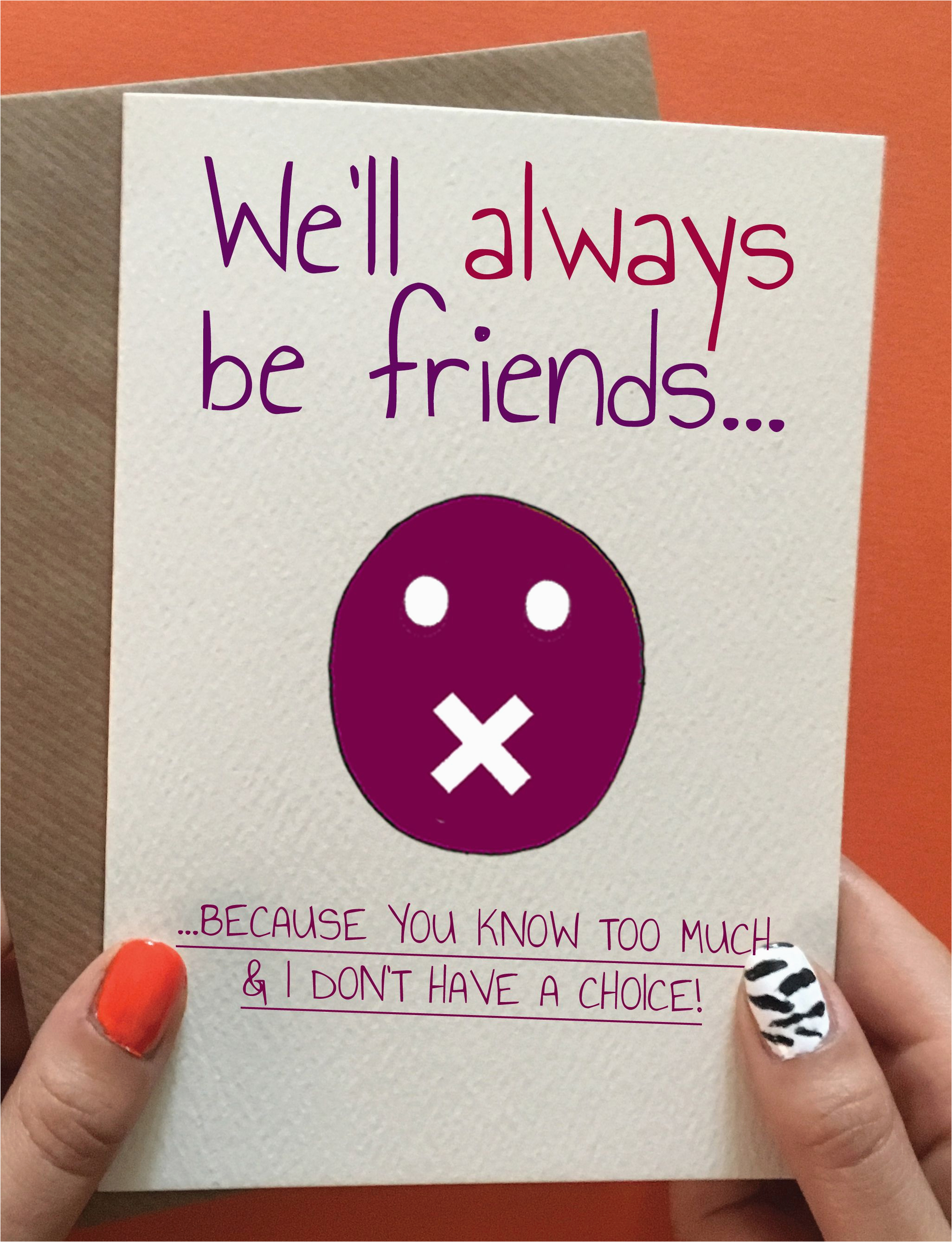 Birthday Card Ideas for Best Friend Funny We 39 Ll Always Be Friends Guy Fraaaand Friend Birthday