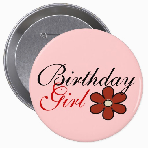 Birthday Girl buttons Pretty Red Flower Birthday Girl Big button Zazzle Birthday Girl buttons Pretty Red Flower Birthday Girl Big button Zazzle