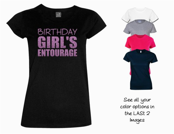 Birthday Girl Entourage Shirts Cute Birthday Girl 39 S Entourage Shirt by Magicalmemoriesbyj